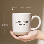 Mama Needs Coffee Mug